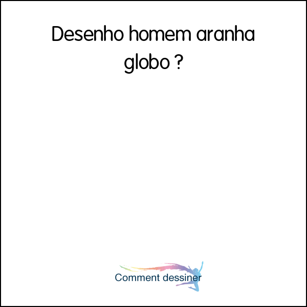 Desenho homem aranha globo